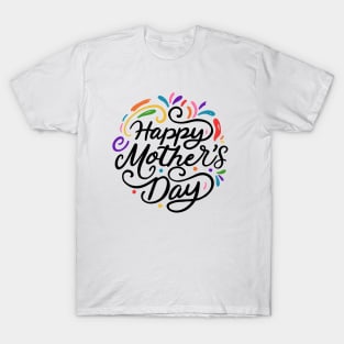 Happy Mother's Day! T-Shirt